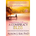 Vibrational UPgrade: A Conspiracy for Your Bliss: Easing Humanity's Evolutionary Transition - Paperback