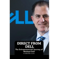 Direct from Dell: The Entrepreneurial Journey of Michael Dell - Paperback