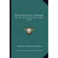 Pentecostal Papers: Or The Gift Of The Holy Ghost (1895) - Paperback