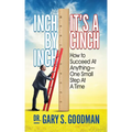 Inch by Inch It's a Cinch!: How to Accomplish Anything, One Small Step at a Time - Paperback
