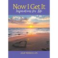 Now I Get It: Inspirations for Life - Paperback