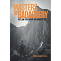Masters of Badassery: Reclaim Your Wild and Worthy Self - Paperback