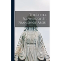 The Little Flowers of St. Francis of Assisi - Hardcover