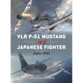 Vlr P-51 Mustang Vs Japanese Fighters: Japan 1945 - Paperback