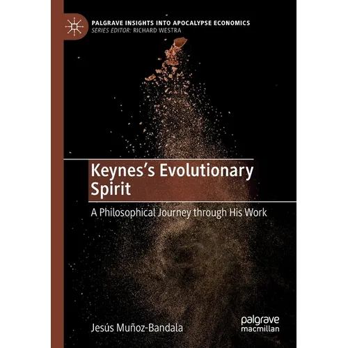 Keynes's Evolutionary Spirit: A Philosophical Journey Through His Work - Paperback