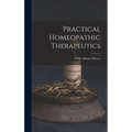 Practical Homeopathic Therapeutics - Hardcover