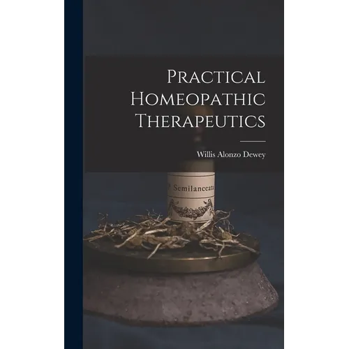 Practical Homeopathic Therapeutics - Hardcover