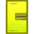 The Seventies: The Great Shift in American Culture, Society, and Politics - Paperback