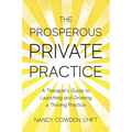 The Prosperous Private Practice: A Therapist's Guide to Launching and Growing a Thriving Practice - Paperback
