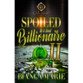 Spoiled By A Hood Billionaire 2: An African American Romance - Paperback