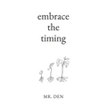 Embrace The Timing - Paperback