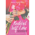 Radical Self-Love: A Guide to Loving Yourself and Living Your Dreams - Paperback