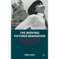 The (Moving) Pictures Generation: The Cinematic Impulse in Downtown New York Art and Film - Hardcover