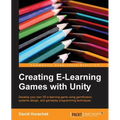 Creating Elearning Games with Unity - Paperback