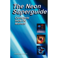 The Neon Superguide Complete How-To Manual - Paperback