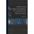 Lewis and Clarke's Journal to the Rocky Mountains - Hardcover