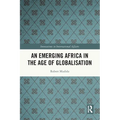 An Emerging Africa in the Age of Globalisation - Paperback