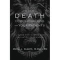 When Death Comes Knocking for Your Patients: A Guide for Nurses and Palliative Caregivers - Paperback