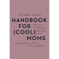 The Rebel Mama's Handbook for (Cool) Moms - Paperback