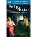 Pulp Noir: A Cluttered Romance - Paperback