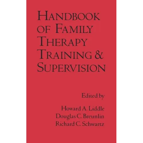 Handbook of Family Therapy Training and Supervision - Hardcover