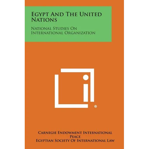 Egypt and the United Nations: National Studies on International Organization - Paperback