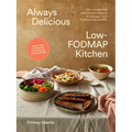 Always Delicious Low-Fodmap Kitchen: Stress-Free Lunches and Dinners to Manage Food Intolerances and Ibs - Paperback