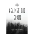 Against the Grain - Paperback
