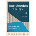 Introduction to Theology: Declaring the Wonders of God - Paperback