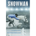 Snowman: The True Story of a Champion - Hardcover