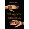 Disciple Making among Hindus: Making Authentic Relationships Grow - Paperback