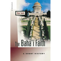 The Baha'i Faith: A Short History - Paperback