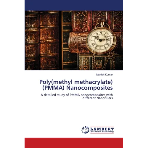 Poly(methyl methacrylate) (PMMA) Nanocomposites - Paperback