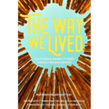 The Way We Lived: California Indian Stories, Songs and Reminiscences - Paperback
