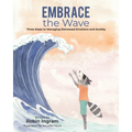 Embrace The Wave: Three Steps to Managing Distressed Emotions and Anxiety - Paperback