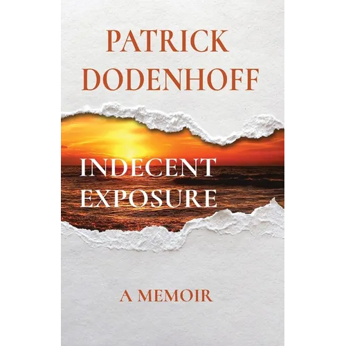 Indecent Exposure: A Memoir - Paperback