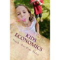 Kids Economics: Basic Economic And Financial Terms For Kids - Paperback