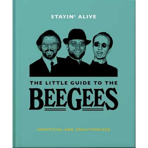 Stayin' Alive: The Little Guide to the Bee Gees - Hardcover