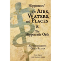 Hippocrates' On Airs, Waters, and Places and The Hippocratic Oath: An Intermediate Greek Reader: Greek text with Running Vocabulary and Commentary - Paperback