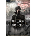 Shades of Perception: A Progression Fantasy Epic - Paperback