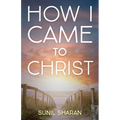How I Came to Christ - Paperback
