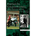 Dartmouth College Football: Green Fields of Autumn - Hardcover