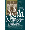 Wild Women in the Whirlwind: Afra-American Culture and the Contemporary Literary Renaissance - Paperback