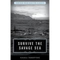 Survive the Savage Sea: Sheridan House Maritime Classics - Paperback