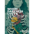 Where Darkness Lives & Other Monstrous Tales: An Anthology of Fantasy, Horror, and Speculative Flash Fiction - Paperback