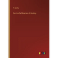 Our Lord's Miracles of Healing - Paperback