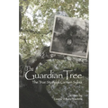 The Guardian Tree: The True Story of Carmen Sylvia (Revised 2016) - Paperback