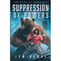 Suppression of Powers: Turn Six of The Hybrid Helix - Paperback