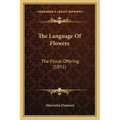The Language Of Flowers: The Floral Offering (1851) - Paperback