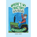 Where's My Tractor? LOL (Out Loud) or Jokes from the Herb Garden: A Collection of Jokes, Puns, Humor, and Words of Wisdom - Paperback